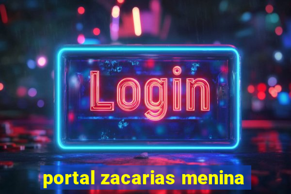 portal zacarias menina